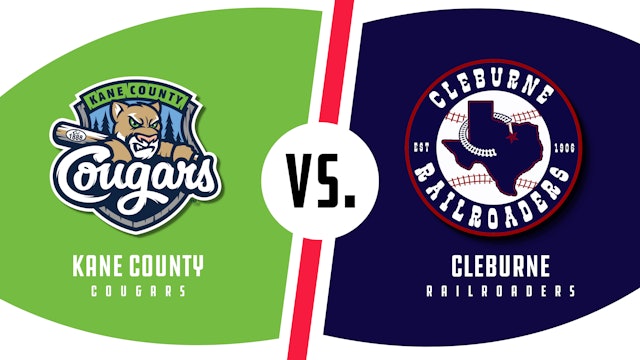 Kane County vs. Cleburne (8/11/22) - Part 2