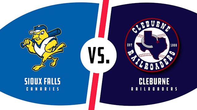 Sioux Falls vs. Cleburne (7/2/22 - SF...