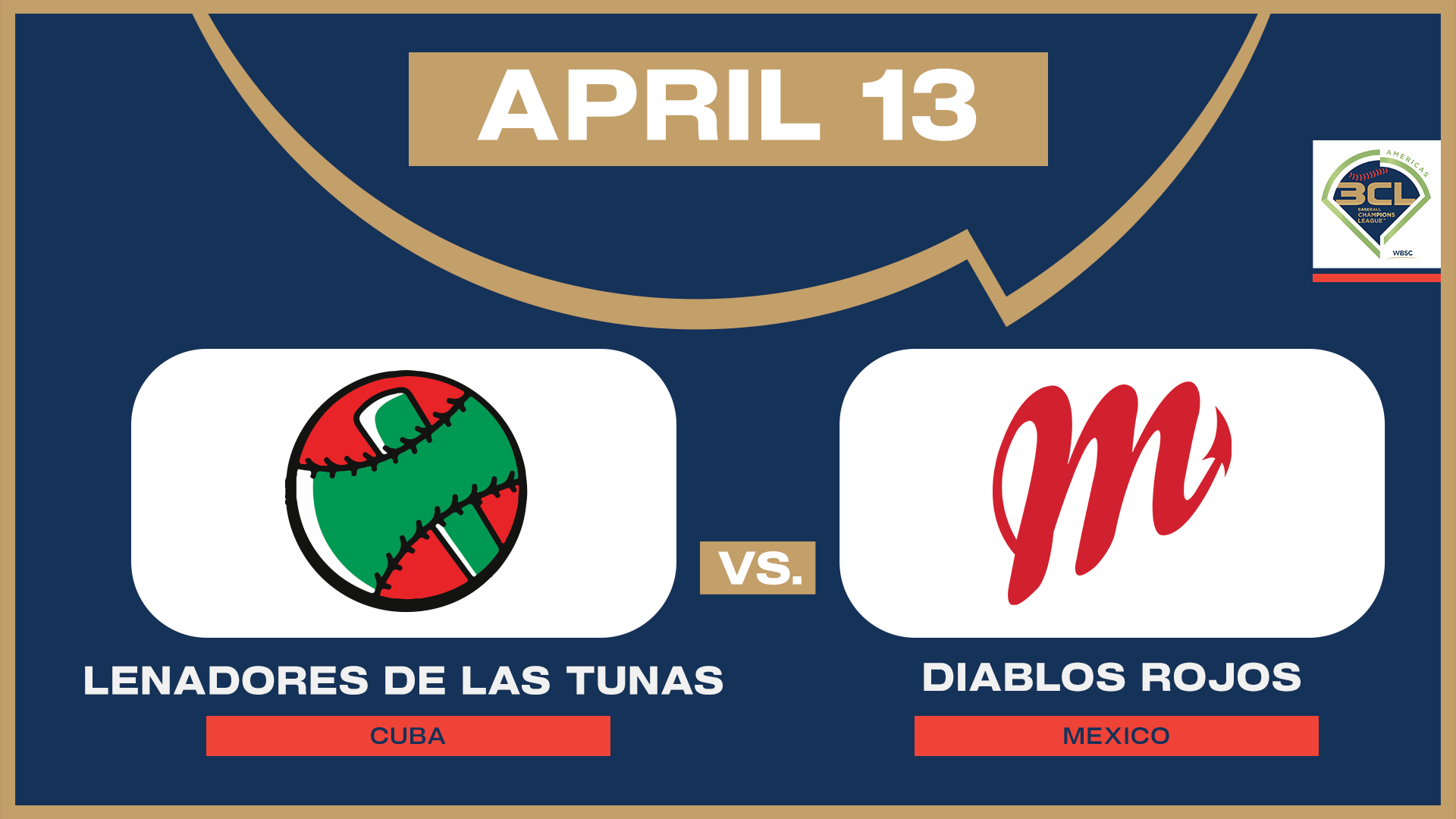Leñadores de Las Tunas vs Diablos Rojos del Mexico - BCL Championship - 4/13/25