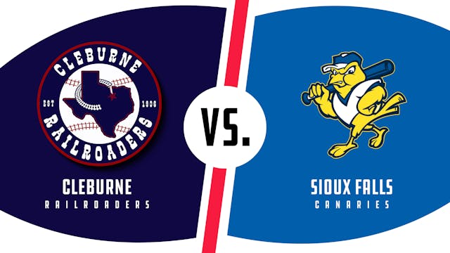 Cleburne vs. Sioux Falls (6/3/22)