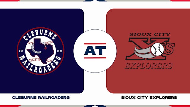 Cleburne vs. Sioux City (7/6/23 - CLE...