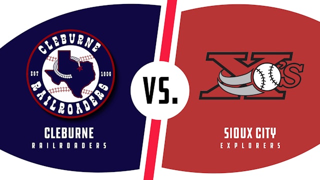 Cleburne vs. Sioux City (6/17/22)