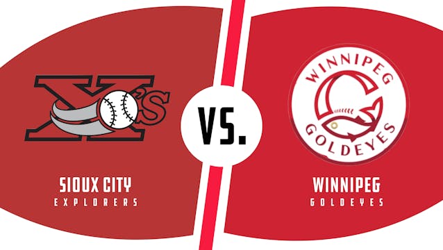 Sioux City vs. Winnipeg (7/8/22 - WPG...