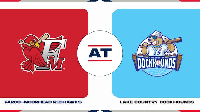 Fargo-Moorhead vs. Lake Country (6/7/...