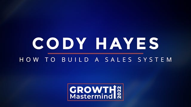 Cody Hayes -How to build how to build a sales system 