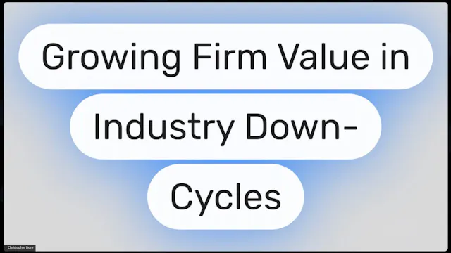 ACRA Webinar: Growing Firm Value in Industry Down Cycles