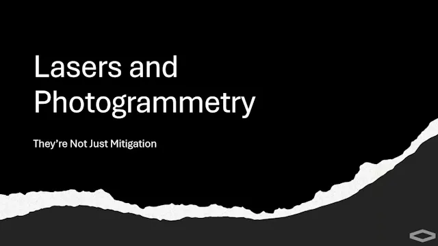 Lasers & Photogrammetry: Not Just Mitigation