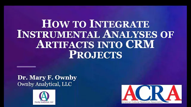 ACRA Webinar: How to Integrate Instrumental Analyses of Artifacts into CRM Projects