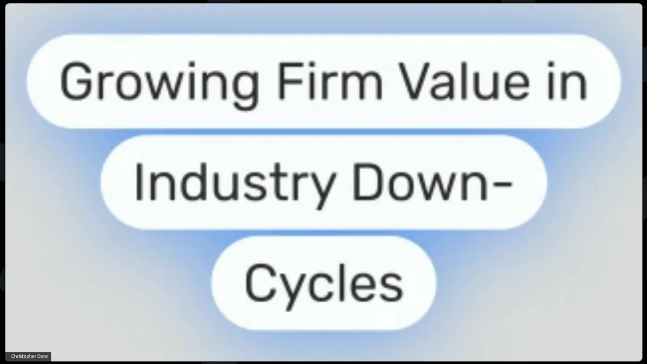 Growing Firm Value in Industry Down Cycles