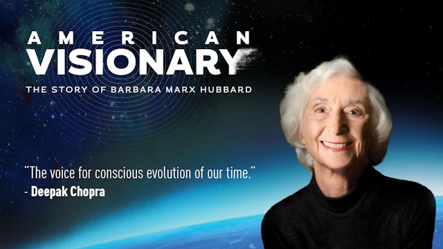 American Visionary: The Story of Barbara Marx Hubbard