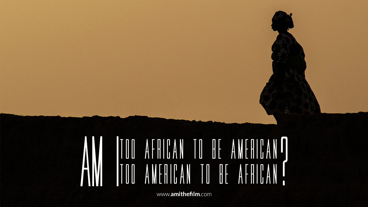 “Am I: Too African to be American or Too American to be African?” 