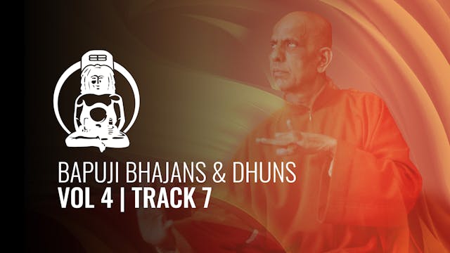 Bapuji Bhajans & Dhuns Vol 4 Track 7