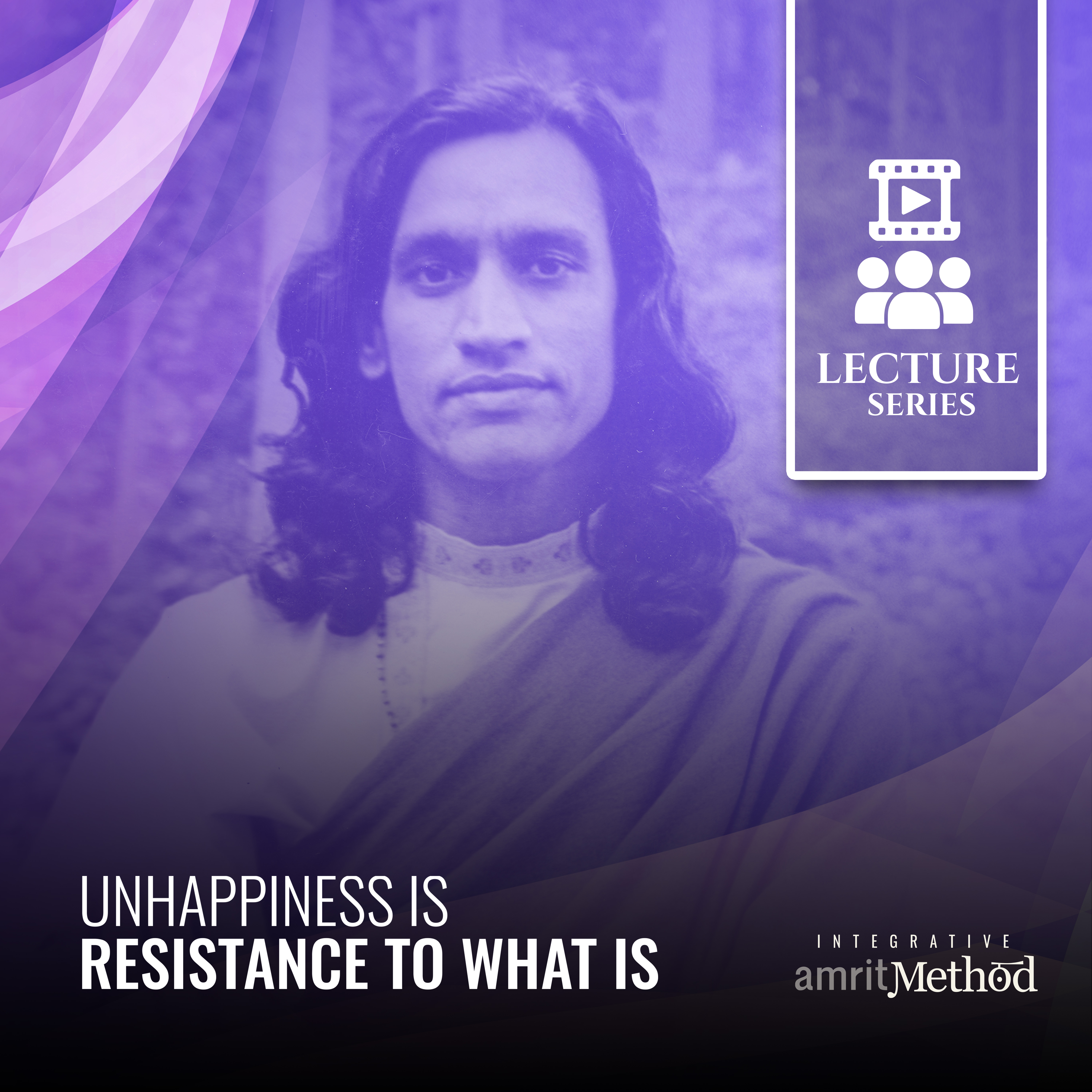 Unhappiness is Resistance to What Is