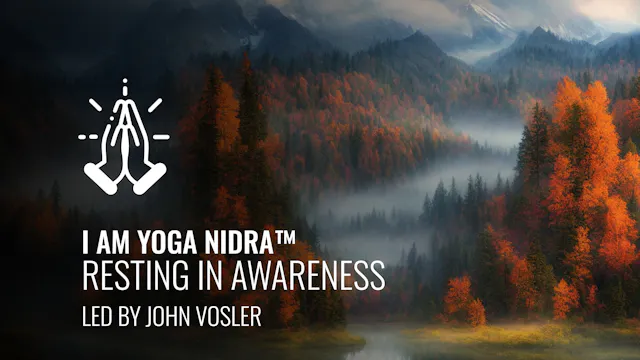 I AM Yoga Nidra™ - Resting in Awarene...