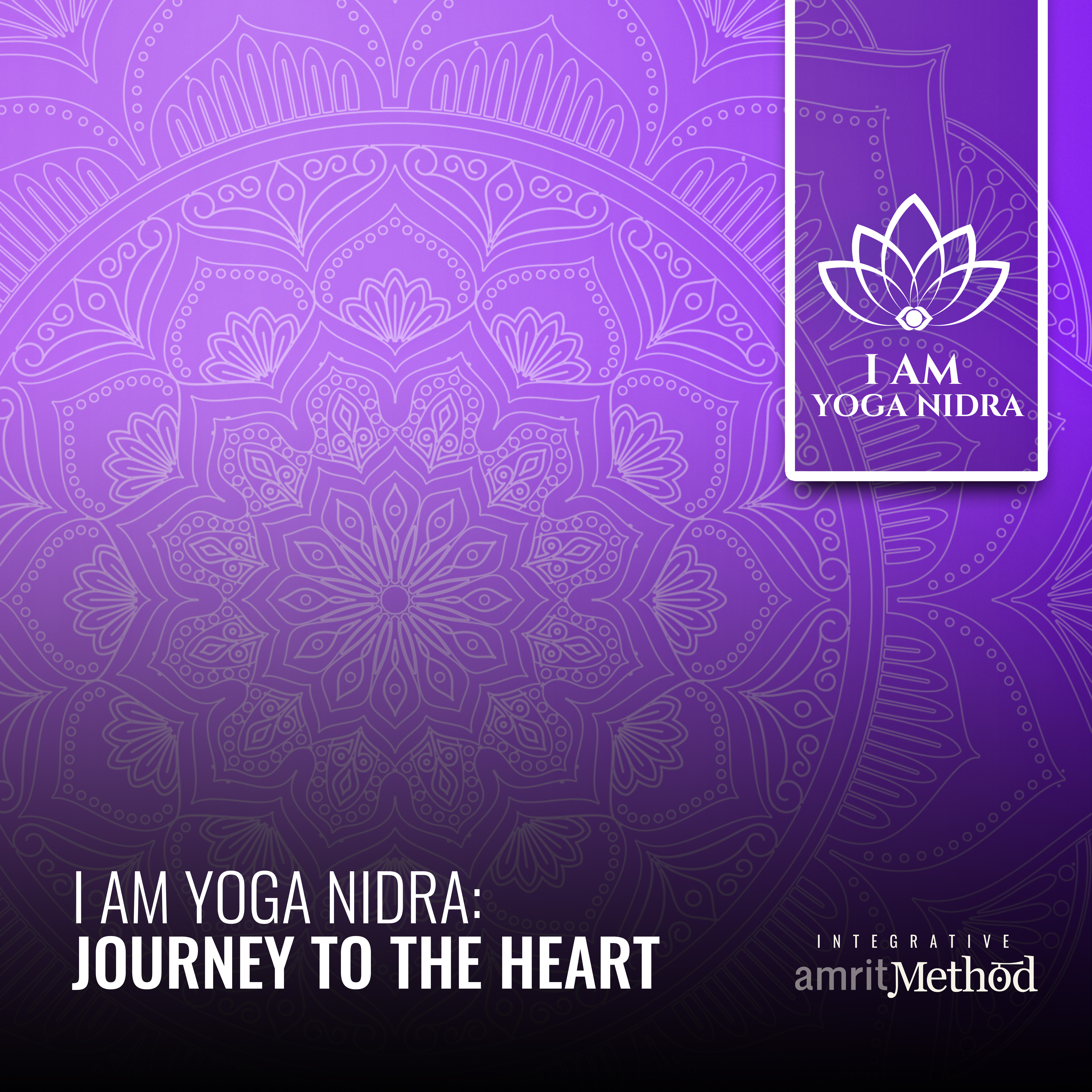 I AM Yoga Nidra: Journey To The Heart