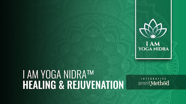 I AM Yoga Nidra™ Healing & Rejuvenation