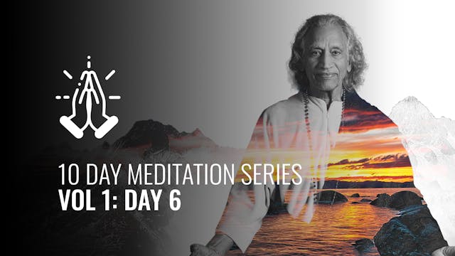 10 Day Meditation Series Vol 1 Day 6