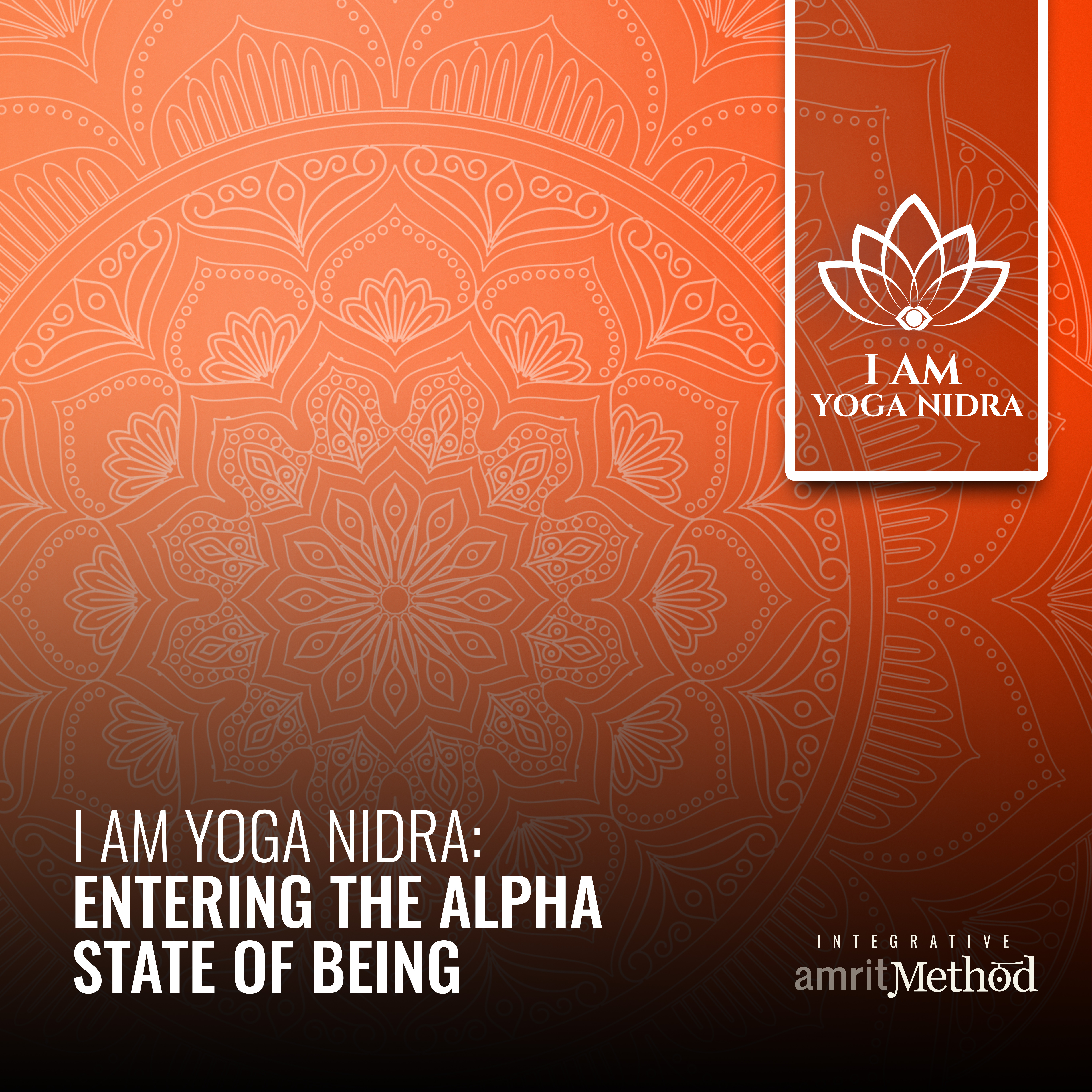 I AM Yoga Nidra: Entering The Alpha State of Being