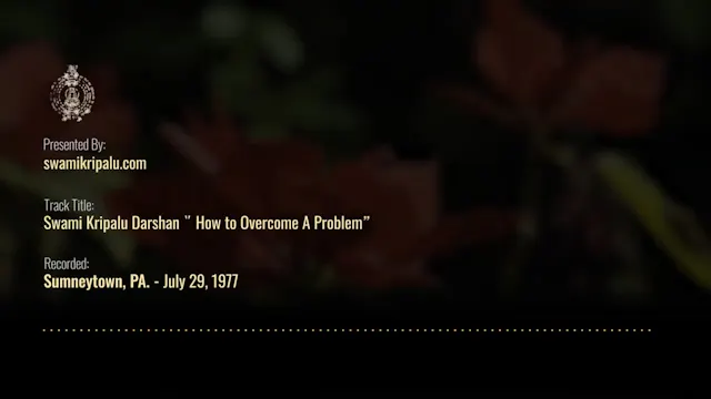 Swami Kripalu Darshan - How To Overco...