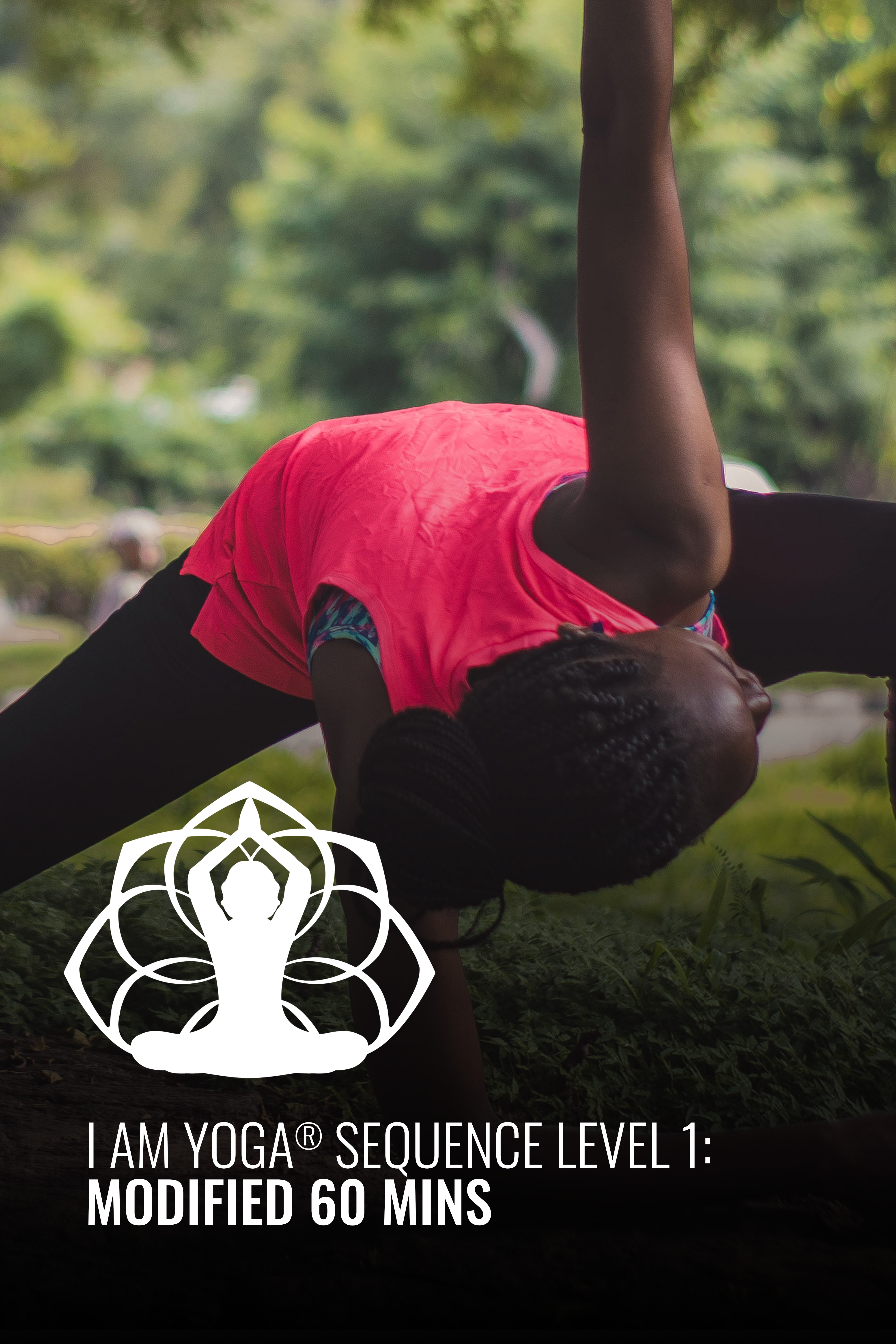 I AM Yoga® Sequence Level 1: Modified 60 Minutes