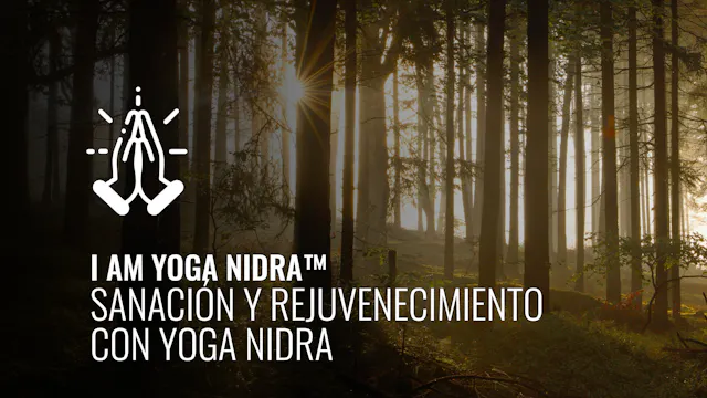 I AM Yoga Nidra™ - Sanación y Rejuve...