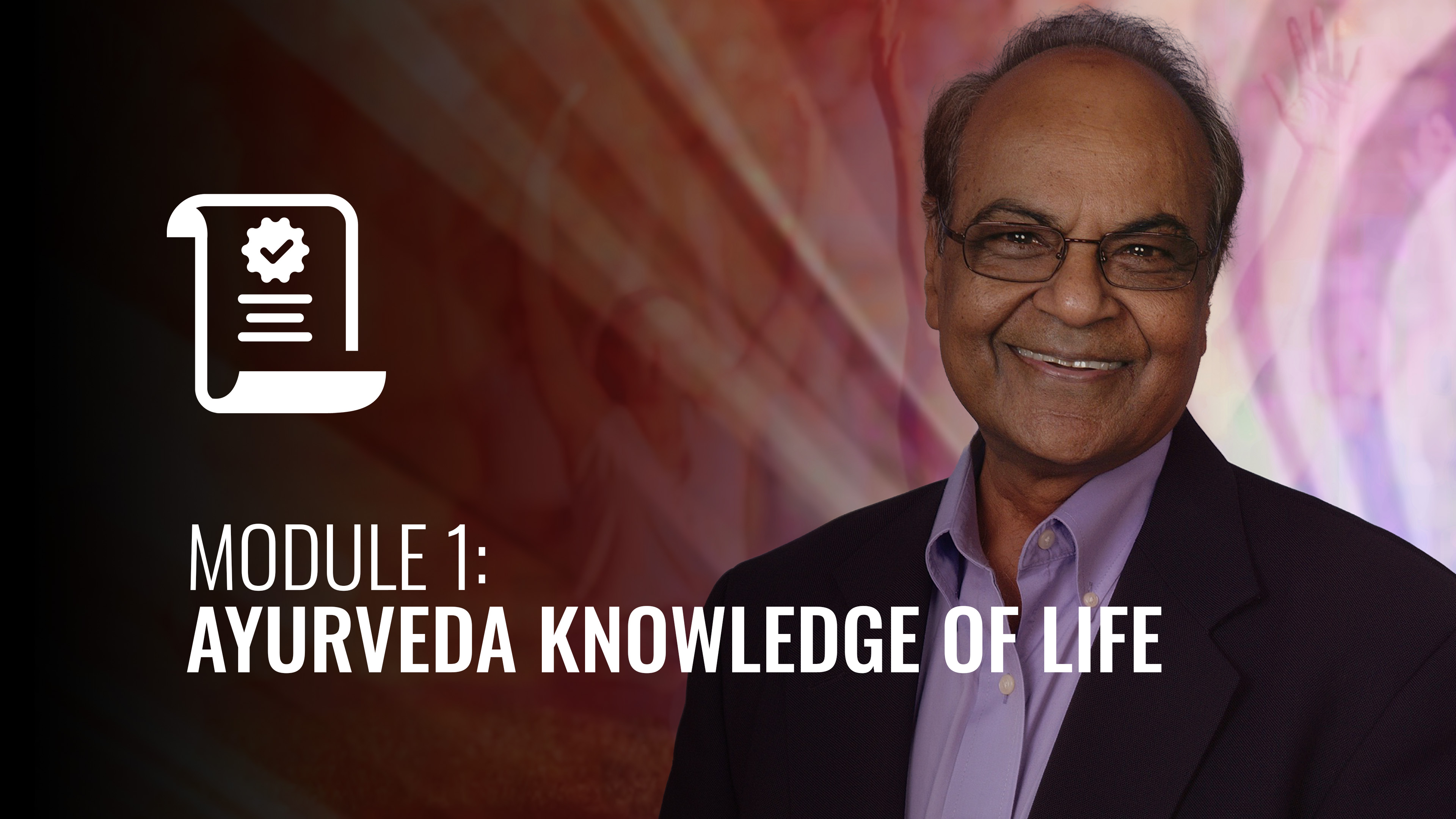 I AM Ayurveda: Module 1: Ayurveda: Knowledge of Life