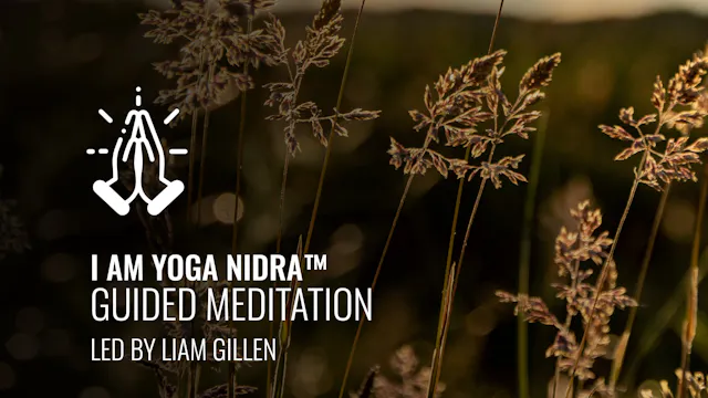 I AM Yoga Nidra™ - led by Liam Gillen