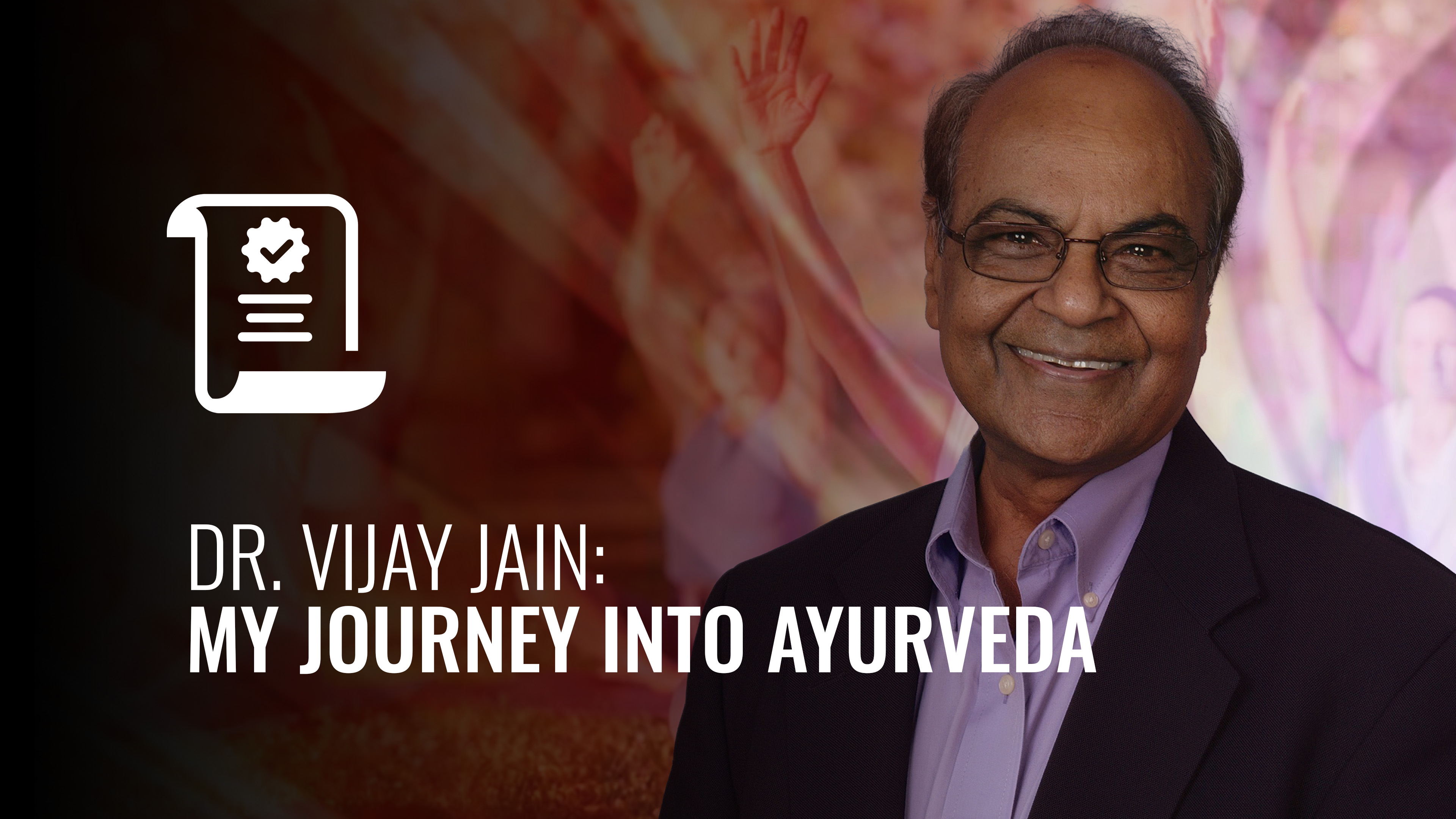 I AM Ayurveda: Dr_ Vijay Jain: My Journey into Ayurveda