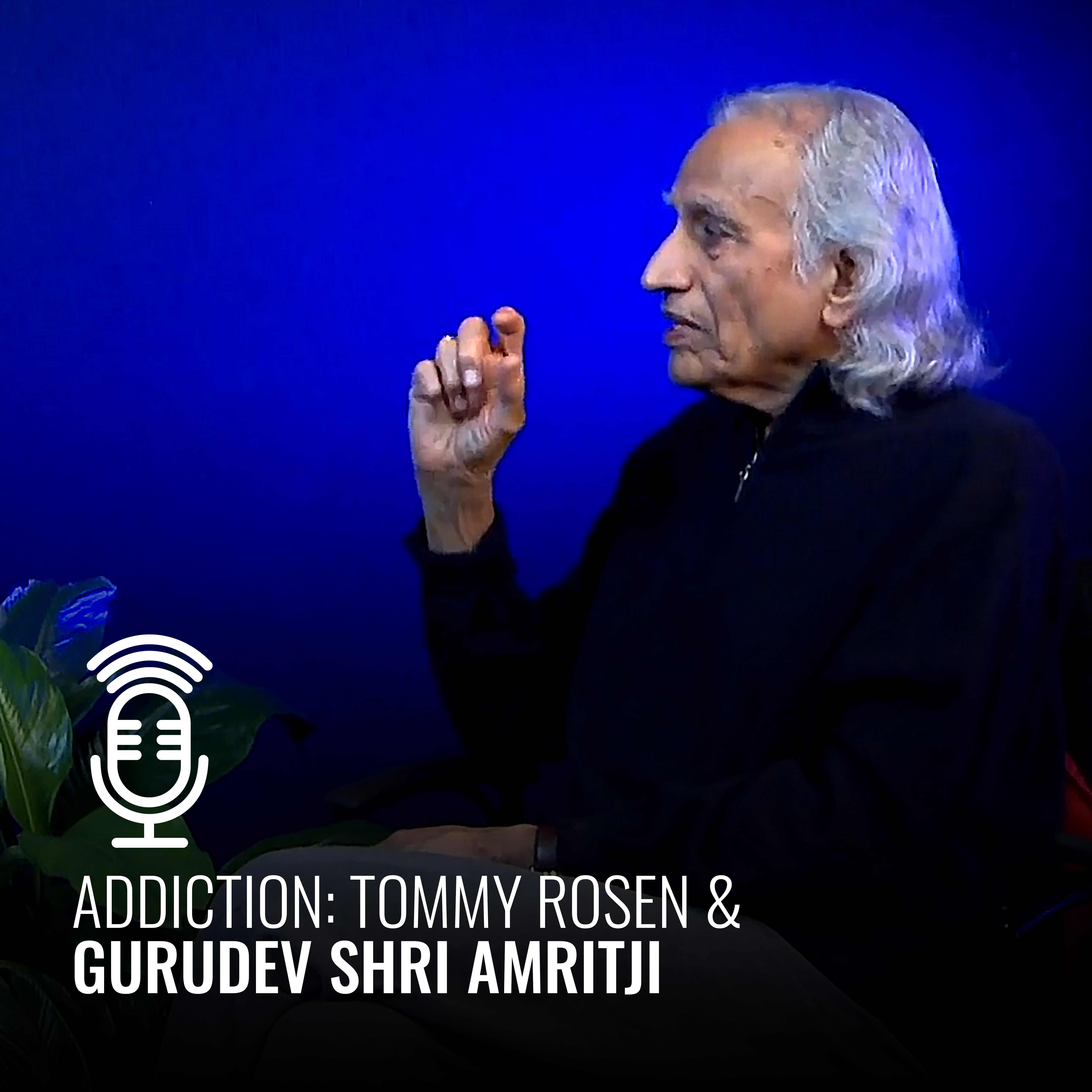Addiction: Tommy Rosen & Gurudev Shri Amritji