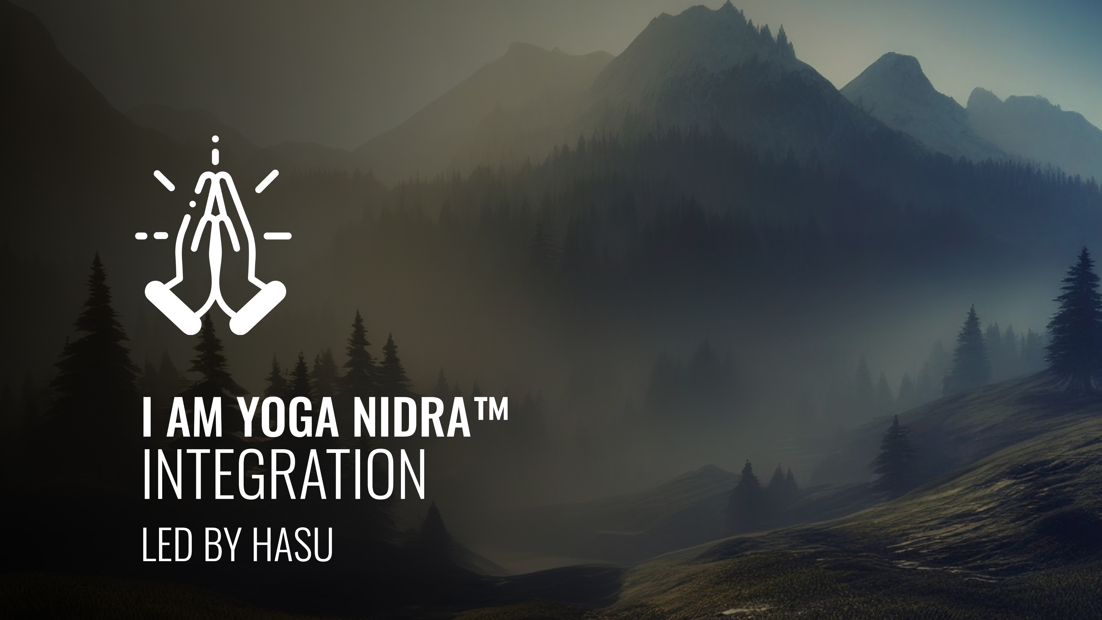 I AM Yoga Nidra™ - Integration by Hasu