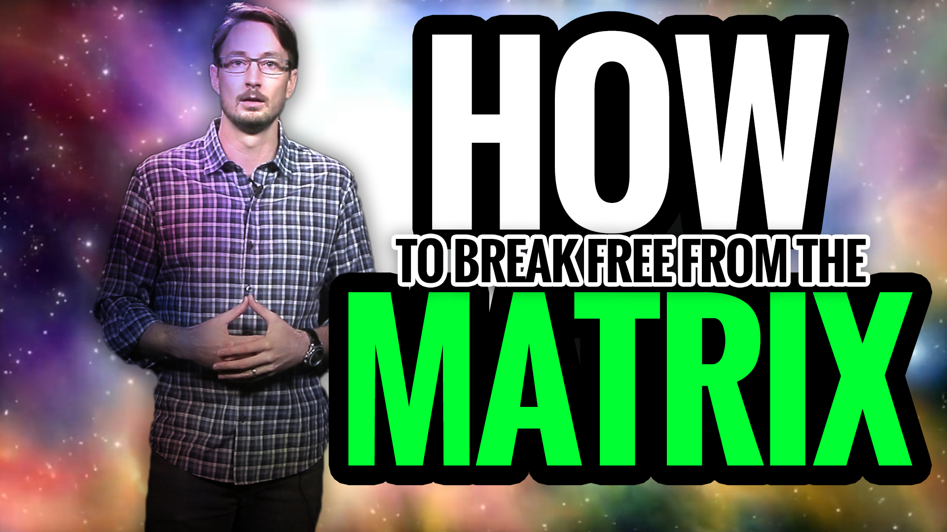 How to Break Free from the Matrix