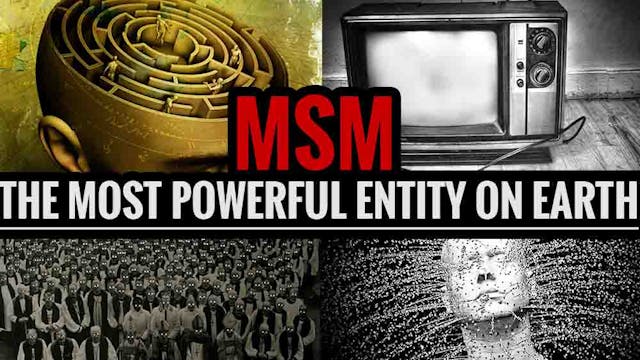 MSM: The Most Powerful Entity on Earth