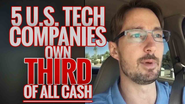5 U.S. Tech Companies Own THIRD of All Cash