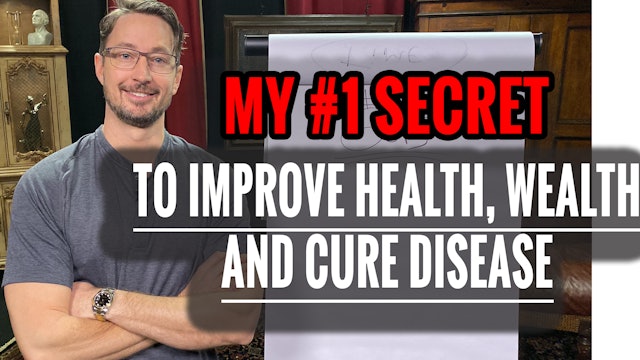 MY #1 SECRET TO IMPROVE HEALTH, WEALTH AND CURE DISEASE! MUST WATCH!!