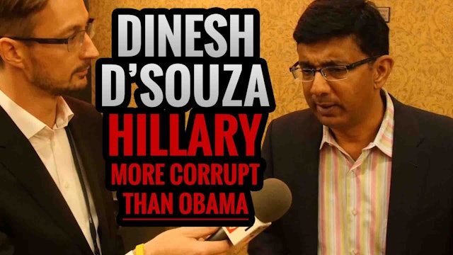 DINESH D’SOUZA: Hillary is more Corrupt than Obama