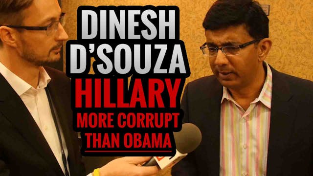 DINESH D’SOUZA: Hillary is more Corru...