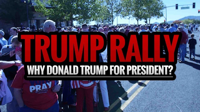 TRUMP RALLY: Why Donald Trump for President?