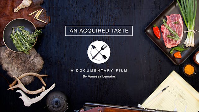 An Acquired Taste, Produced/Directed by Vanessa LeMaire
