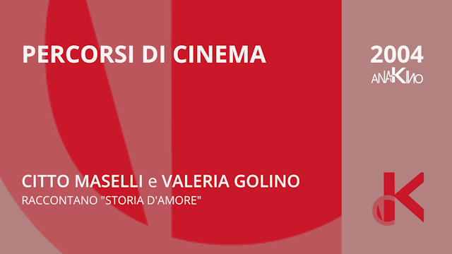 Maselli e Golino raccontano "Storia d'amore" - Percorsi di Cinema 2004