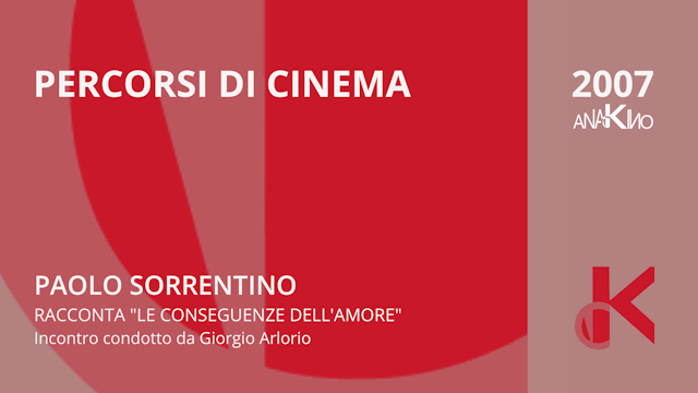 Paolo Sorrentino racconta "Le conseguenze dell'amore" - Percorsi di Cinema 2007