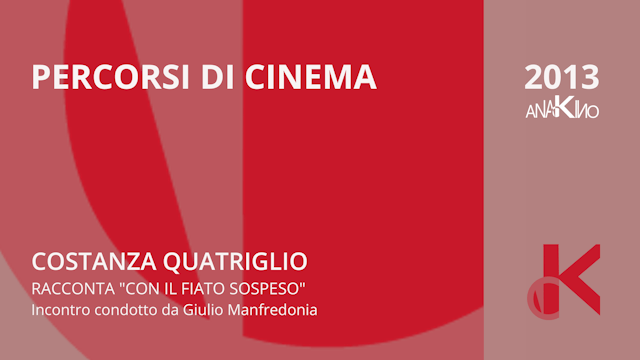 Costanza Quatriglio racconta "Con il fiato sospeso" - Percorsi di Cinema 2013