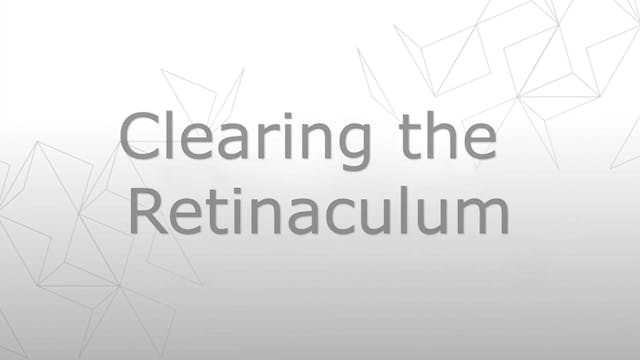 04 Clearing the Retinaculum