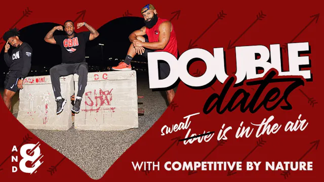 Double Date w/ Competitive by Nature!