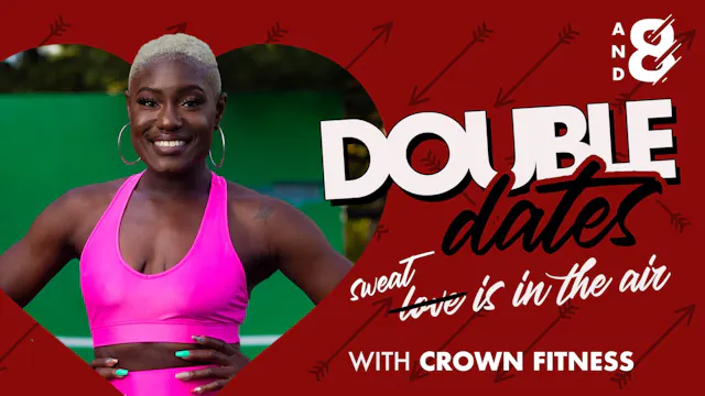 Double Date w/ Crown Fitness! Monday February 22 @ 6:30pm EST