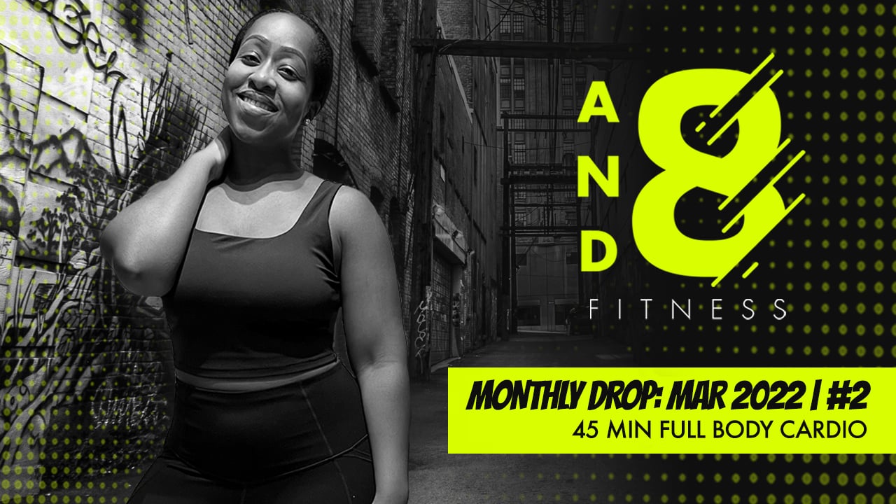March 2022: Drop #2 // 45 min workout