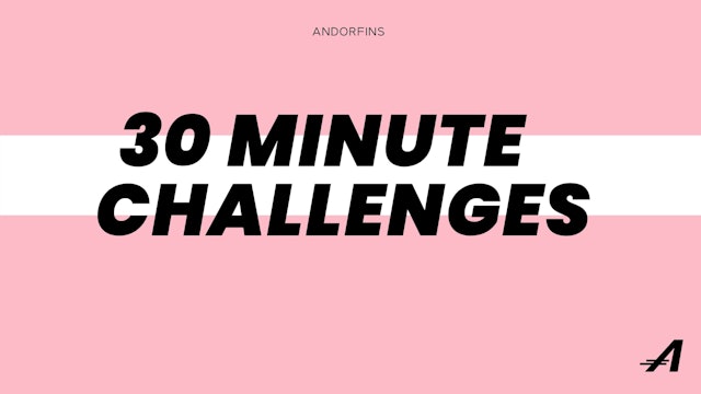 30 MINUTE CHALLENGES