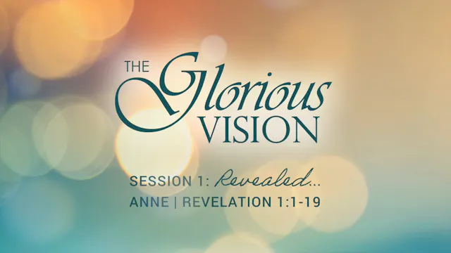 The Glorious Vision - Revealed