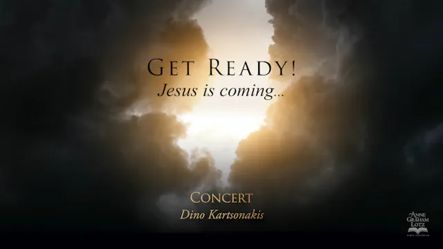 GET READY ! Jesus is coming ... Session 5 - Dino Kartsonakis Concert