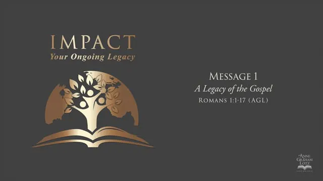 Message 1 - A Legacy of the Gospel | Anne Graham Lotz