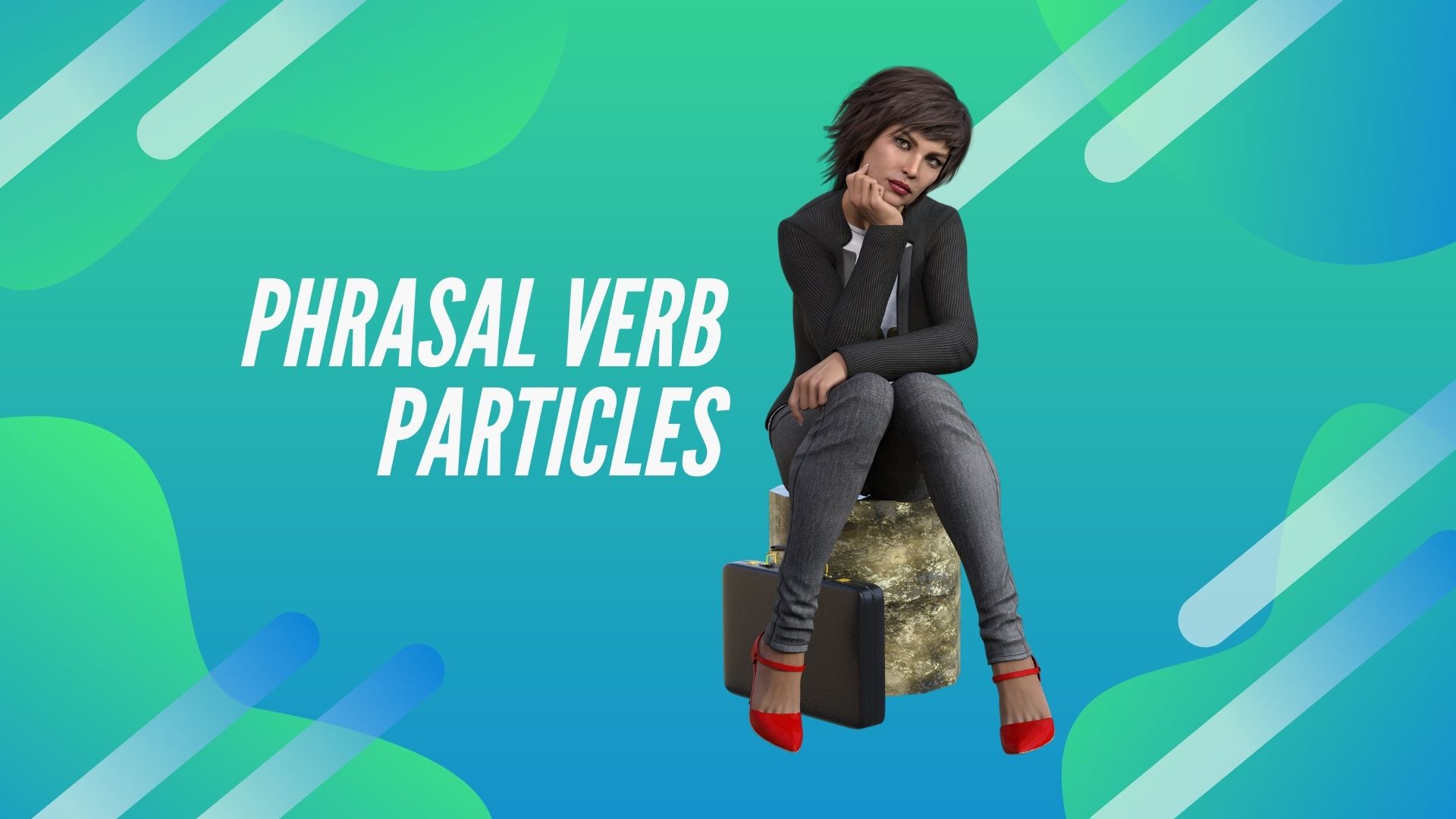 Phrasal verb particles | Vocabulary